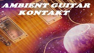 LIBRERIA AMBIENT GUITAR KONTAKT