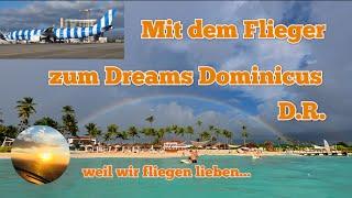 Mit dem Flieger zum Dreams Dominicus La Romana in Bayahibe DR