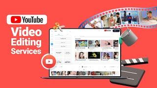 YouTube Video Editing Services at Affordable Cost - Hire Experienced YouTube Video Editors