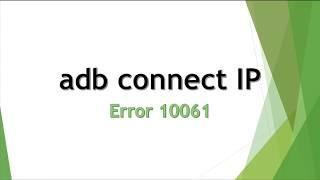 Error 10061 - adb connect ip