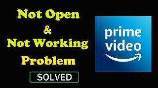 How to Fix Amazon Prime Video App Not Working / Not Opening / Loading Problem in Android