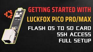 Getting Started with LUCKFOX Pico Pro/Max | Flash Ubuntu OS to SD Card | Full Setup | SSH Access |