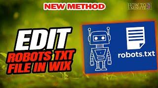 How to edit robots txt file in wix 2024