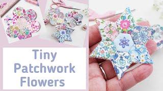 Tiny Patchwork Flowers - Ideas for using scrap fabrics - English Paper Piecing