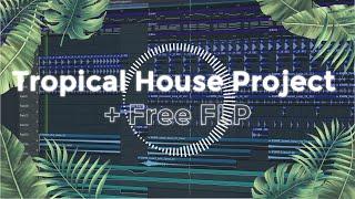 Tropical House project | Fl Studio 20 | + Free FLP