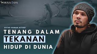 "Tenang Dalam Tekanan" ~ Ceramah Ustad Hanan Attaki