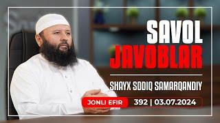 LIVE: Savol-javoblar №392 | 03.07.2024