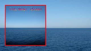 Fritz Mayr | Ocean | Ambient | Full Album 2011