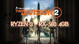 The Division 2: Ryzen 3 2200g -  RX 580 4gb -  8gb ram [ULTRA SETTINGS]