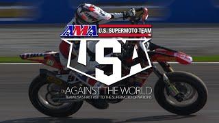 "Against The World" - Team USA at the SuperMoto Of Nations