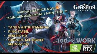 MAIN SEPUASNYA !!! Cara Bermain GENSHIN IMPACT Di NVIDIA GEFORCE NOW Ver. Andorid/PC - PART 1