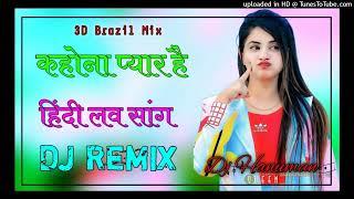 Kahona Pyar hai️ Dj Remix || 3D Brazil Mix || New hindi love Song 2024 || Kahona Pyar Hai Dj Song