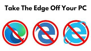 Step by Step Tutorial: How to UNINSTALL Microsoft Edge, Legacy Edge & Internet Explorer PERMANENTLY