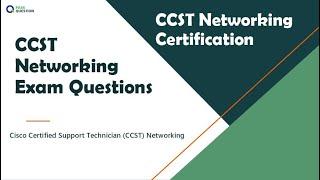 CCST Networking Exam Questions - Cisco Certified Support Technician (CCST) Networking Exam