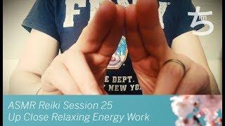 ASMR Reiki Session 25 – Up Close Relaxing Energy Work