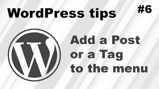 How to add a Wordpress Post or Tag to a menu