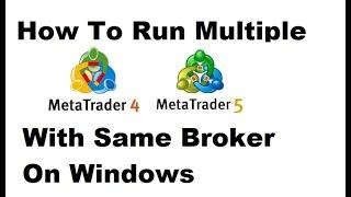 How To Run Multiple MT4 MT5 Accounts With The Same Broker At The Same Time On Windows