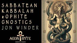 Sabbatean Kabbalah & Ophite Gnosticism