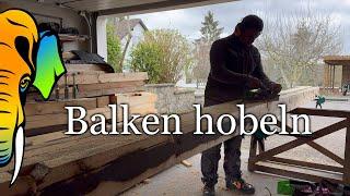 Balken hobeln | Abrichten mit Elektro-Handhobel | Balkon - Teil 17