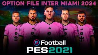 UPDATED INTER MIAMI OPTION FILE FOR PES 2021 | 2024 | FREE | UPDATED TRANSFERS