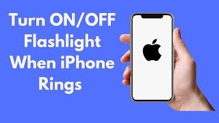 IOS 13 : How to Turn ON/OFF Flashlight When iPhone Rings