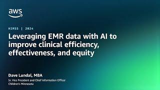 Leveraging EMR data with AI to improve clinical effectiveness and equity | AWS Events