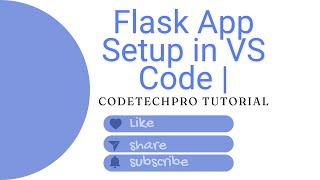 Flask App Setup in VS Code | and Run a Basic App |  CodeTechPro Tutorial