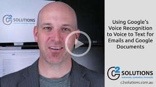 Using Google's Voice Recognition to Voice to Text for Gmails and Google Documents