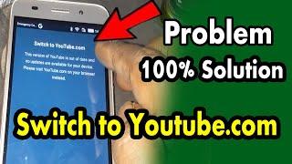 Fix Problem Switch to YouTube.com Solution on old android device