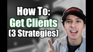 3 Ways To Get SMMA Clients In 2019 (TUTORIAL)