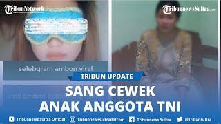 Pemeran Video 72 Detik Selebgram Ambon Ternyata Anak Anggota TNI, Nasibnya Usai Viral Adegan Es Batu