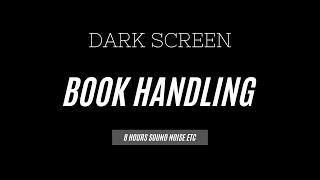 Book Handling Sound White Noise 8 Hours - Dark Screen