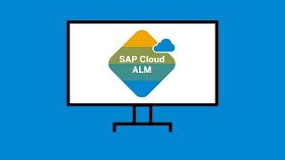 SAP Cloud ALM in a minute