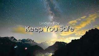 Lindsey Ray - Keep You Safe Lyrics