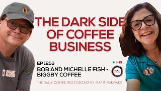 EP1253 Who Benefits From The Black Curtain of Coffee? - Bob and Michelle Fish | Map It Forward