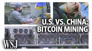 U.S. vs. China: The Battle for Bitcoin Mining Supremacy | WSJ