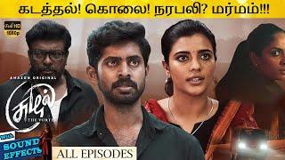 Suzhal Full Series Explained in Tamil | All Episodes Explained in Tamil