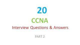 TOP 20 CCNA Interview Questions & Answers |  PART 2