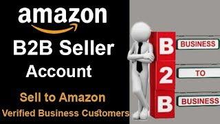 Amazon B2B Seller Account || Sell to amazon verified business customers