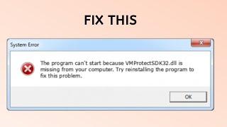 How to Fix "VMPROTECTSDK32.DLL" is missing form your computer