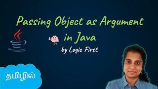 Java Passing Object as Argument | Java Course in Tamil | Logic First Tamil