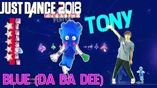  Just Dance 2018: Blue (Da Ba Dee) - Hit The Electro Beat - Megastar | Dancer Tony 