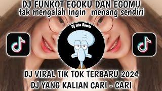 DJ FUNKOT EGOKU DAN EGOMU TAK MENGALAH INGIN MENANG SENDIRI VIRAL TIKTOK TERBARU 2024-FUNKOT