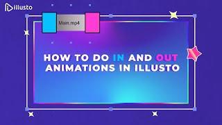 Online Video Editor | How to add in and out animations in illusto?