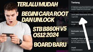 SANGAT MUDAH ROOT DAN UNLOCK STB B860H V5 OS12 UPDATE 2024 BOARD BARU