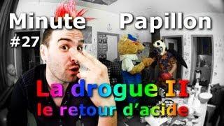 Minute Papillon #27 La Drogue 2, le retour d'acide