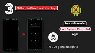 3 Best Methods To Record Restricted Apps | No Root | Record Even System Restrictions