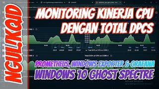 Monitoring Kinerja CPU dengan Total DPCs - GRAFANA & PROMETHEUS #ngulikqid #grafana #prometheus