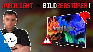  OLED-TV: AMBILIGHT = BILDZERSTÖRER! ️ | DARUM solltet ihr auf ein Ambientlicht verzichten!