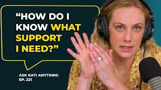 How do I know what support I need? | ep.221